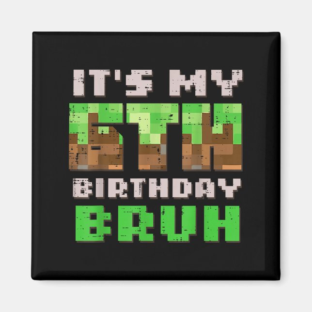 Its My 6th Birthday Bruh Xel Gamer 6 Bday Gaming B Magnet (Vorne)