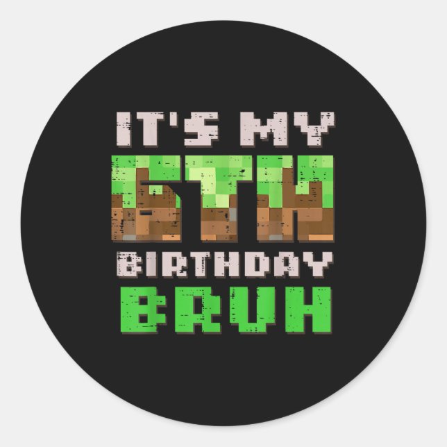 Its My 6th Birthday Bruh Xel Gamer 6 Bday Gaming B Runder Aufkleber (Vorderseite)