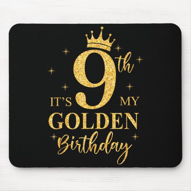 It's My 9th Golden Birthday Girl 9 Year Old Bday K Mousepad (Vorne)