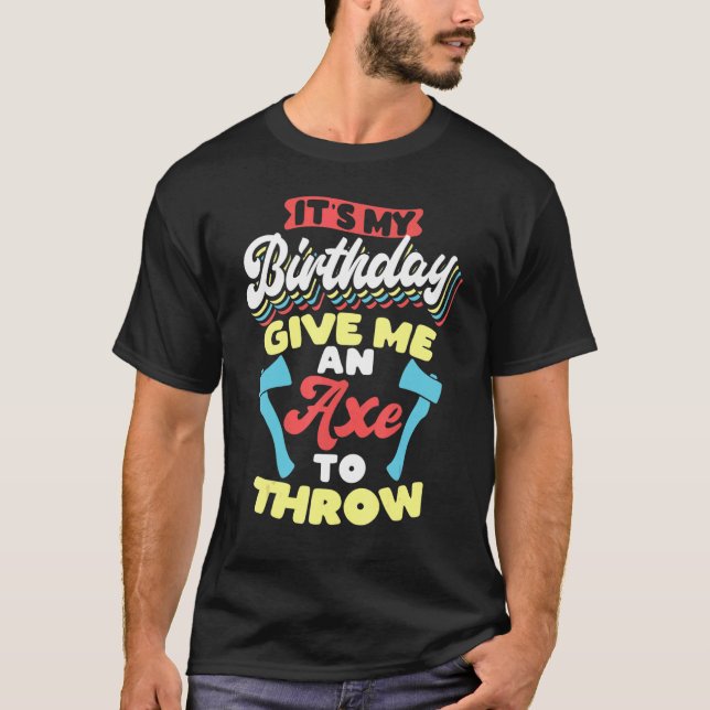 Its My Birthday Axe Throwing T-Shirt (Vorderseite)