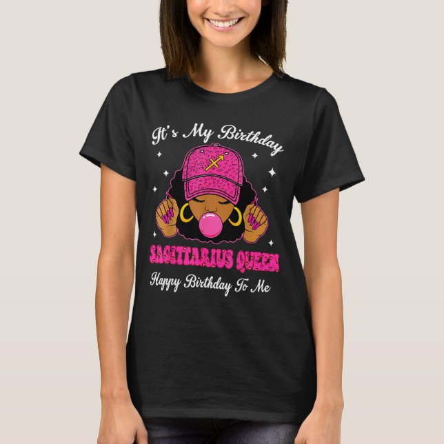 It's My Birthday Sagittarius Queen Happy Birthday  T-Shirt (Vorderseite)