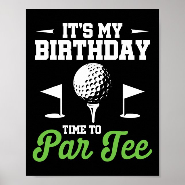 It's My Birthday Time To Par Tee Golfer Golf Party Poster (Vorne)