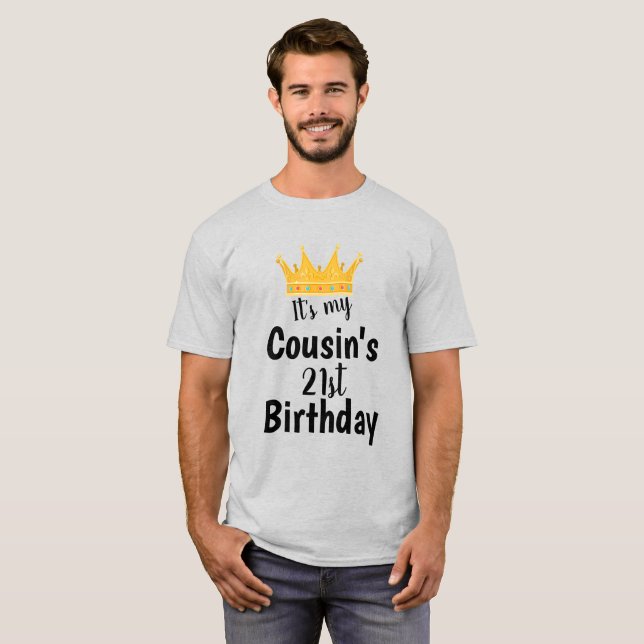 It's My Cousin's 21st Birthday Crown Happy 21 Year T-Shirt (Vorne ganz)