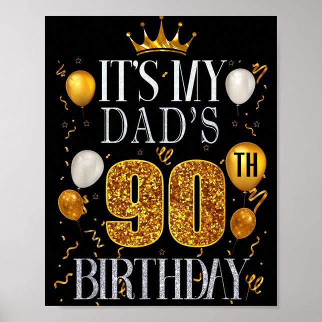 Its My Dads 90th Birthday Happy Birthday 90 Years  Poster (Vorne)