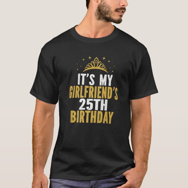 It's My Girlfriend's 25Th Birthday 25 Years Old Wo T-Shirt (Vorderseite)