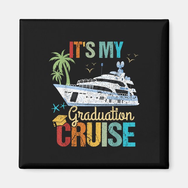 Its My Graduation Cruise Graduation Funny Cruising Magnet (Vorne)