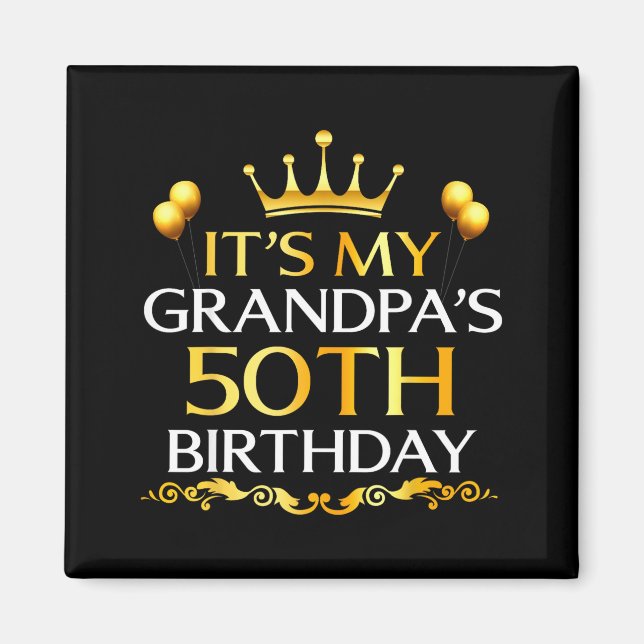 Its My Grandpas 50th Birthday Happy Birthday 50 Ye Magnet (Vorne)