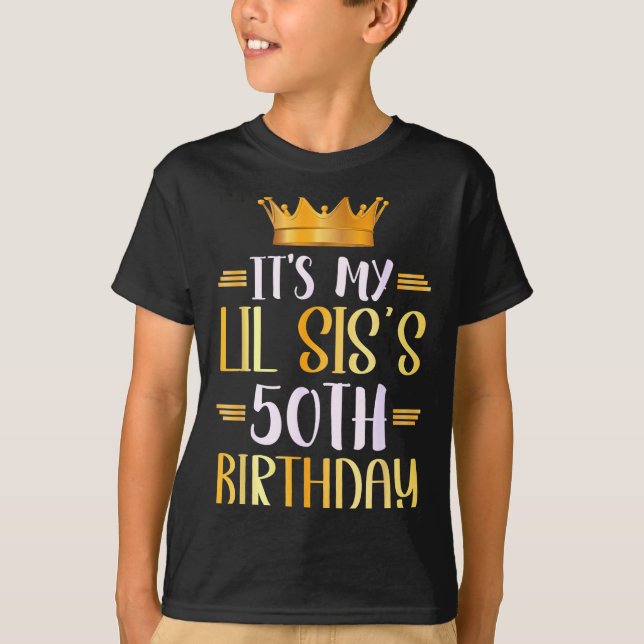 It's My Lil Sis's 50th Birthday Happy 50 Years Old T-Shirt (Vorderseite)