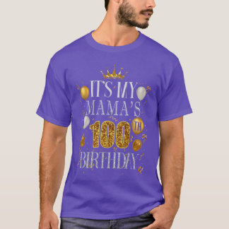 Its My Mamas 100th Birthday Happy Birthday 100 Yea T-Shirt