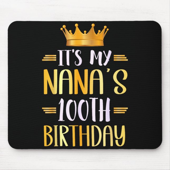 It's My Nana's 100th Birthday Happy 100 Years Old  Mousepad (Vorne)
