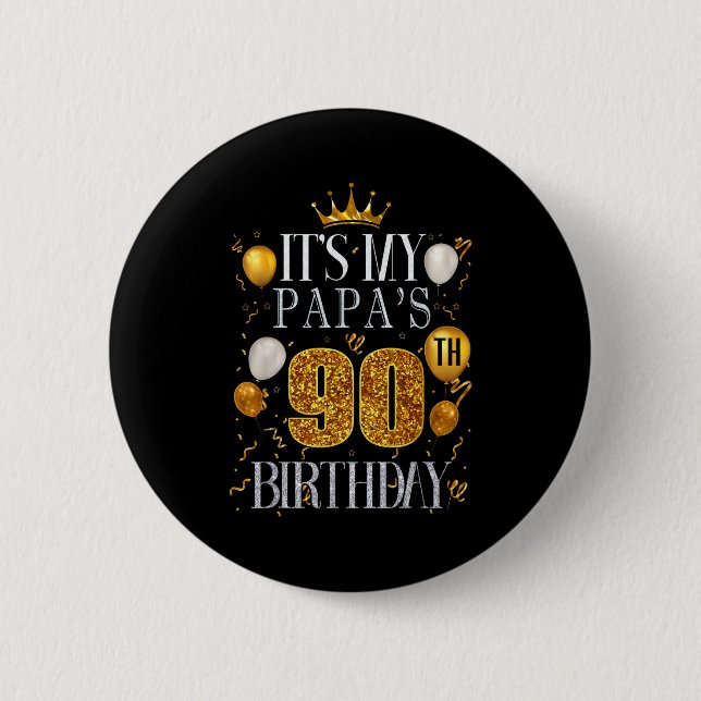 Its My Papas 90th Birthday Happy Birthday 90 Years Button (Vorderseite)