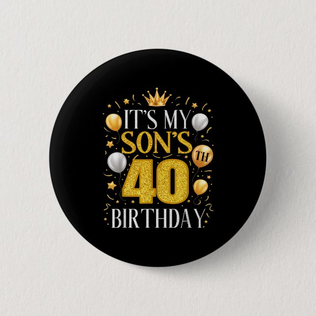 It's My Son's 40th Birthday 40 Year Old Birthday P Button (Vorderseite)