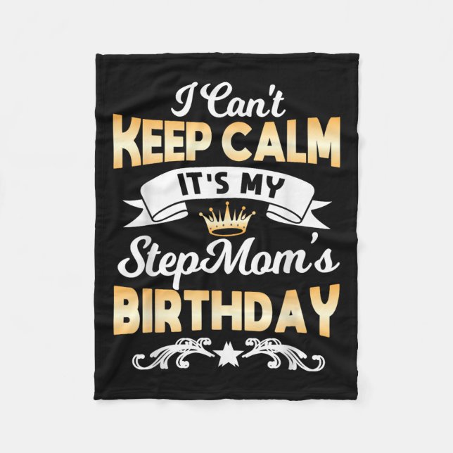 It's My Stepmom's Birthday Shirt I Can't Keep Calm Fleecedecke (Vorderseite)