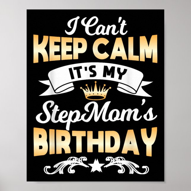 It's My Stepmom's Birthday Shirt I Can't Keep Calm Poster (Vorne)