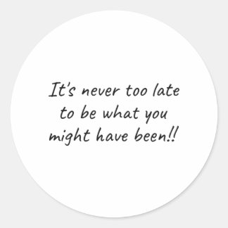 It's Never too Late (success quotes) Runder Aufkleber