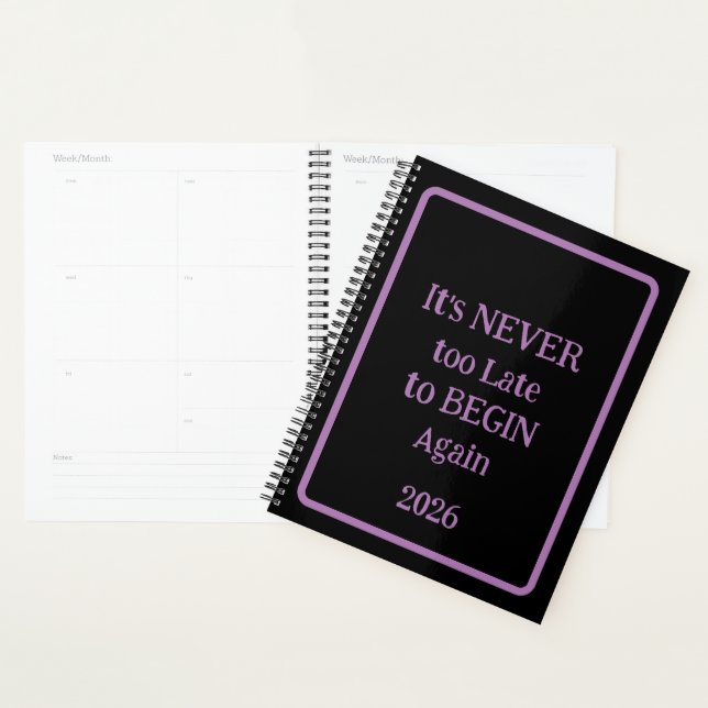 'It's NEVER too Late to BEGIN Again 2026' phrase  Planer (Anzeige)