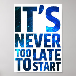 It's Never Too Late To Start Poster