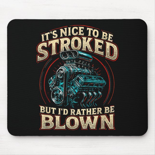 It's Nice To Be Stroked Funny Racing Mens Drag Rac Mousepad (Vorne)