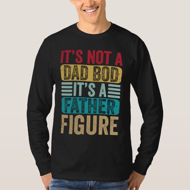 Its Not a Dad Bod It's a Father Figure Daddy Retro T-Shirt (Vorderseite)