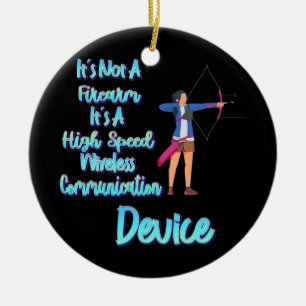 It's Not A Firearm Archery Funny Cute  Keramik Ornament