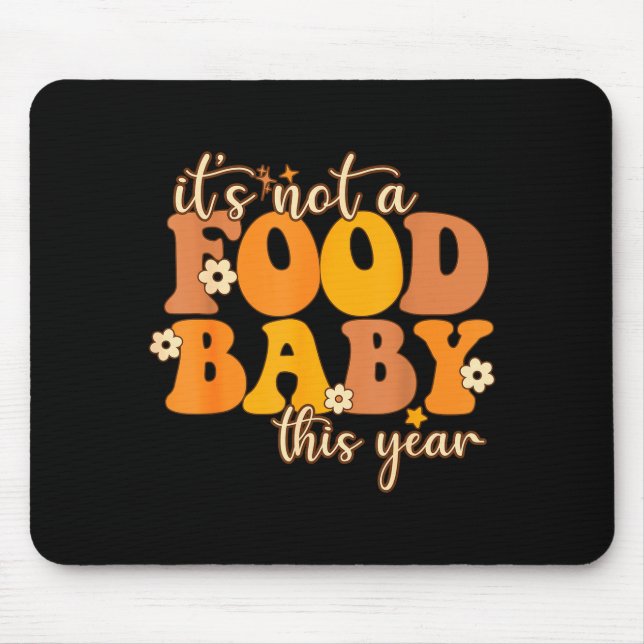 Its Not A Food Baby This Year Thanksgiving Pregnan Mousepad (Vorne)