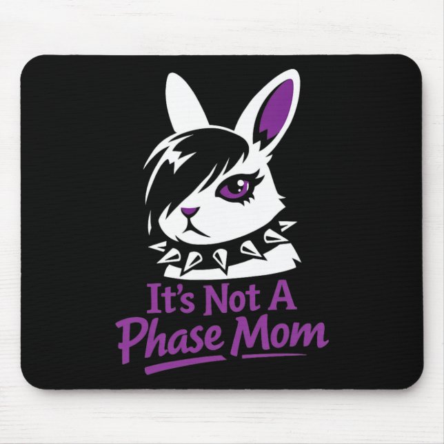 Its Not A Phase Mom Funny Emo Easter Rabbit  Mousepad (Vorne)