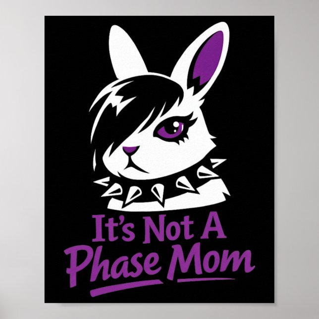 Its Not A Phase Mom Funny Emo Easter Rabbit  Poster (Vorne)