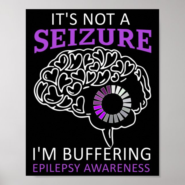 It's Not A Seizure I'm Buffering Epilepsy Awarenes Poster (Vorne)