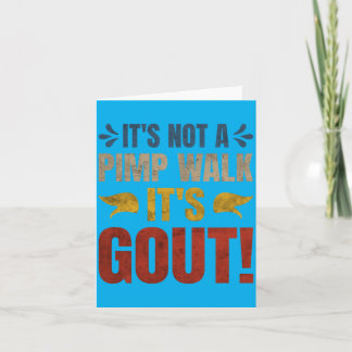 Its Not A Walk Its Gout Funny Design Karte