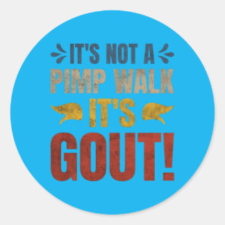 Its Not A Walk Its Gout Funny Design Runder Aufkleber
