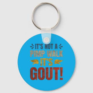 Its Not A Walk Its Gout Funny Design Schlüsselanhänger