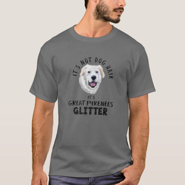 It's Not Dog Hair It's Great Pyrenees Glitter Fun T-Shirt (Vorderseite)