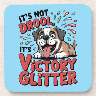It's Not Drool It's Victory Glitter Funny Dog Getränkeuntersetzer