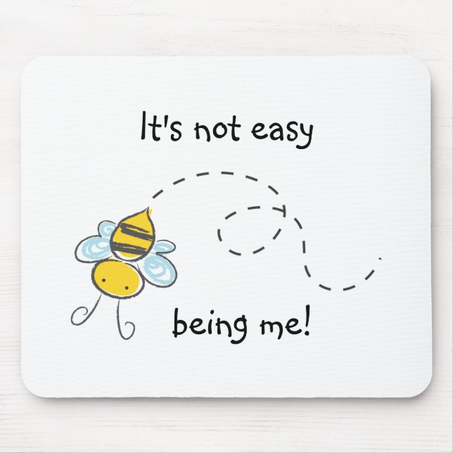 It's Not Easy Being Me Mousepad (Vorne)