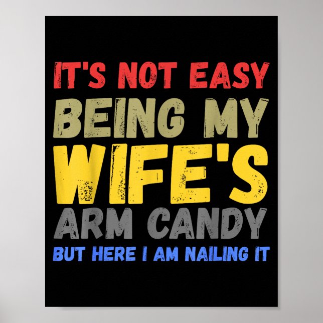 Its Not Easy Being My Wifes Arm Candy Retro Funny  Poster (Vorne)