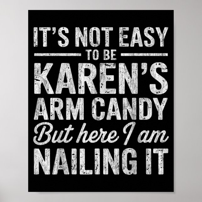 Its-not-easy To Be Karens Arm Candy Funny Couple S Poster (Vorne)