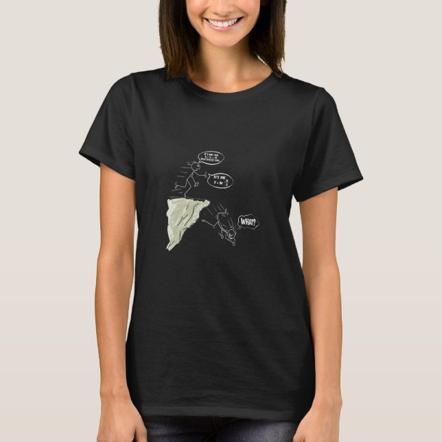 It's Not Fall Force Equation  Physics Science Pun T-Shirt (Vorderseite)