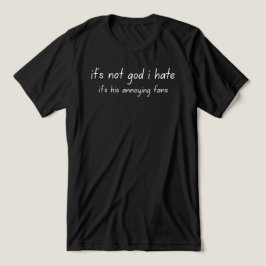 it's not god i hate  Tri-Blend shirt