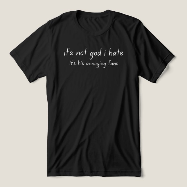 it's not god i hate  Tri-Blend shirt (Design Vorderseite)