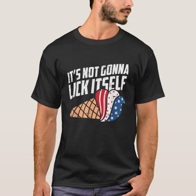 Its Not Gonna Lick Itself 4th Of July Icecream Pat T-Shirt (Vorderseite)
