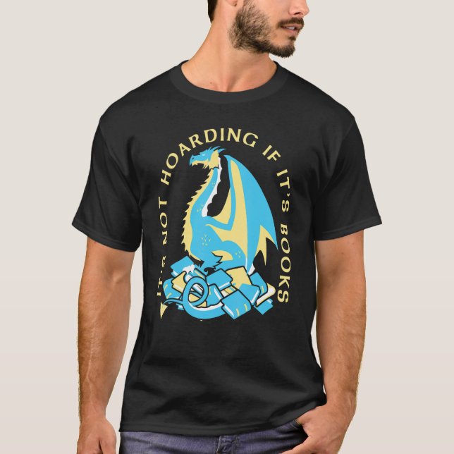 It's Not Hoarding If It's Books T-Shirt (Vorderseite)