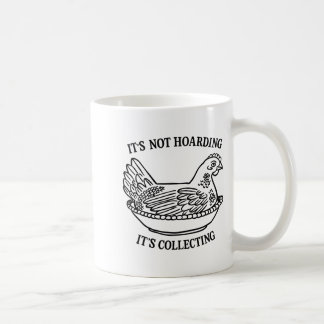 It's Not Hoarding It's Collecting Hen On Nest Coll Kaffeetasse