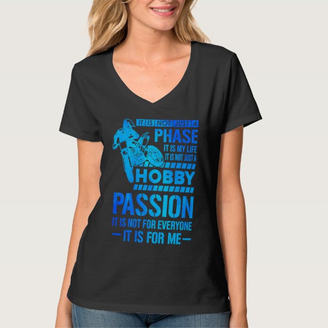 It's Not Just A Phase It's A Life Hobby Dirt Biker T-Shirt (Vorderseite)
