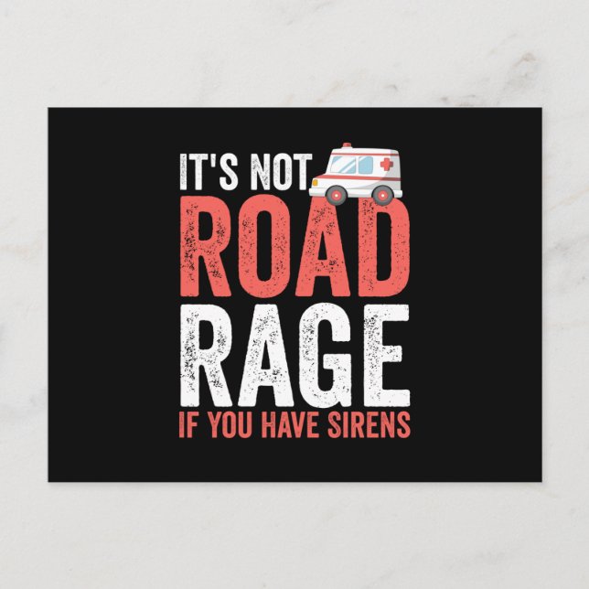 Its Not Road Rage If You Have Sirens Postkarte (Vorderseite)