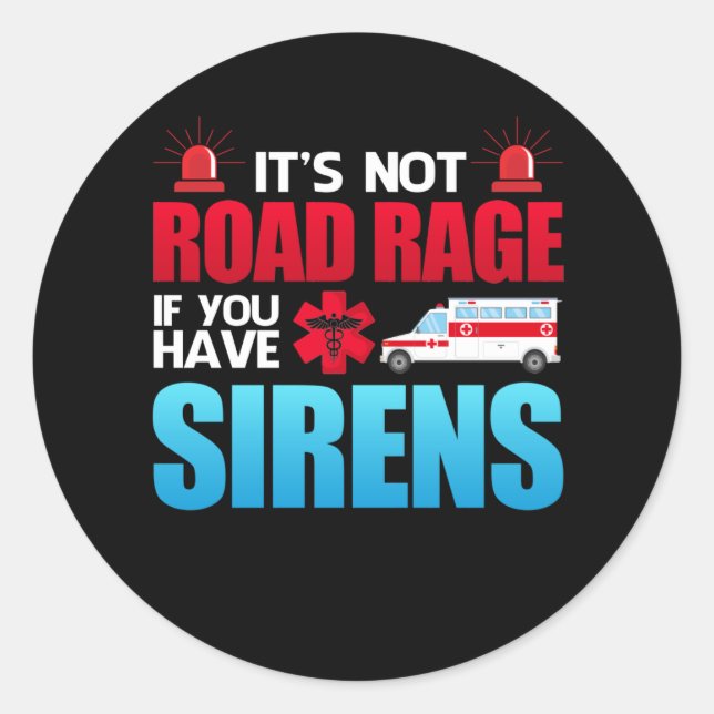 It's Not Road Rage Sirens EMT EMS Paramedic Runder Aufkleber (Vorderseite)