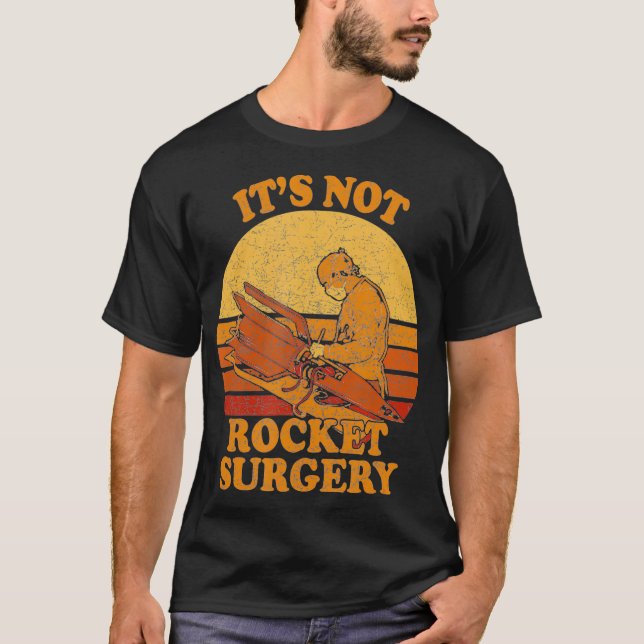 Its Not Rocket Surgery  Retro Surgeon Rocket T-Shirt (Vorderseite)