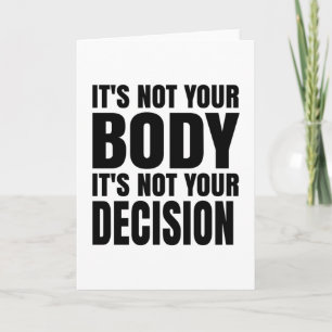 It's not your body It's not your decision Karte