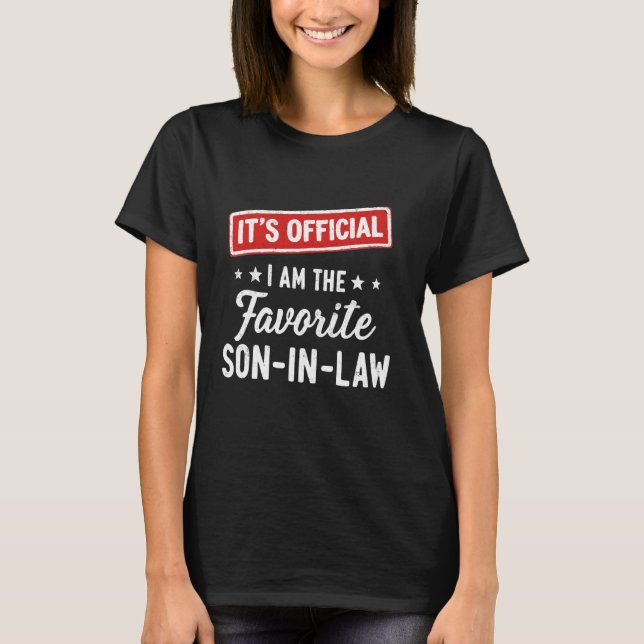 It's Official I'm The Favorite Son-In-Law Funny Vi T-Shirt (Vorderseite)