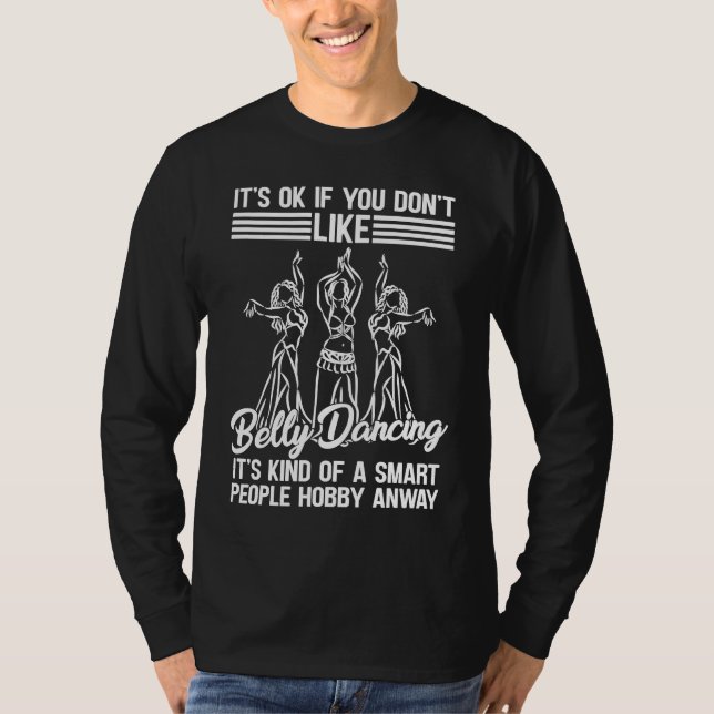 It's Ok If You Don't Like Belly Dancing For Belly  T-Shirt (Vorderseite)