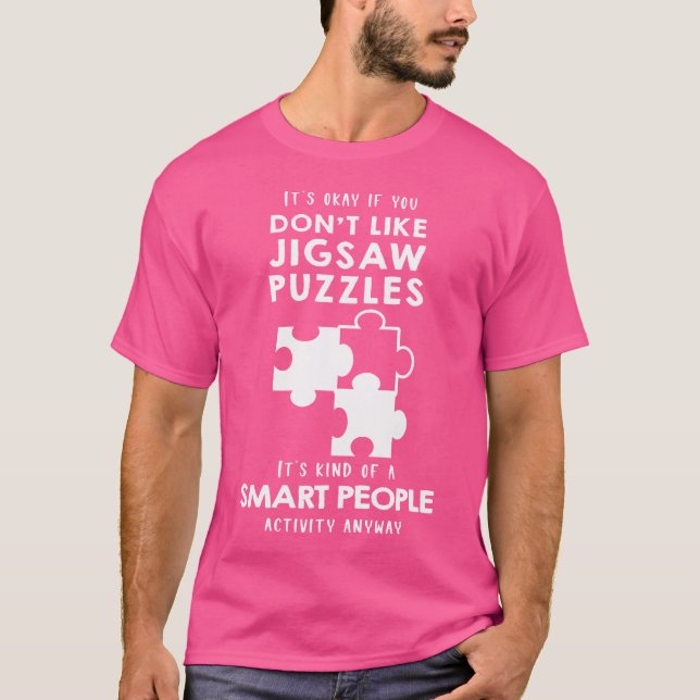 It'S Ok If You Don'T Like Jigsaw Puzzles T-Shirt (Vorderseite)